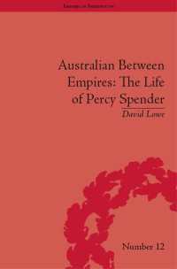 帝国に引き裂かれるオーストラリア：パーシー・スペンダーの生涯<br>Australian Between Empires: The Life of Percy Spender