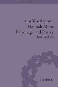 Ann Yearsley and Hannah More, Patronage and Poetry : The Story of a Literary Relationship