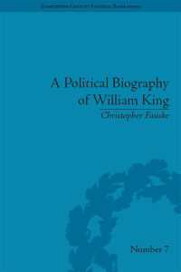 ウィリアム・キング：政治的評伝<br>A Political Biography of William King