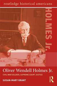 Ｏ．Ｗ．ホウムズ伝：南北戦争の兵士、最高裁判官<br>Oliver Wendell Holmes, Jr. : Civil War Soldier, Supreme Court Justice