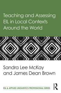 国際語としての英語の教育と評価：世界各地のローカルなコンテクスト<br>Teaching and Assessing EIL in Local Contexts Around the World