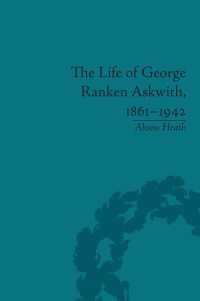 The Life of George Ranken Askwith, 1861–1942