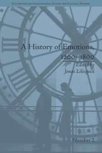 感情の歴史1200-1800年<br>A History of Emotions, 1200-1800