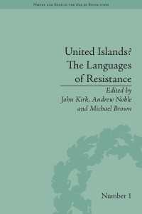 1790年代イギリス諸島の抵抗の文学<br>United Islands? The Languages of Resistance