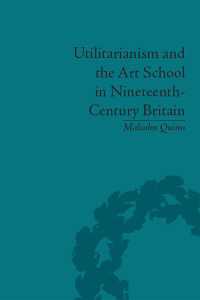 Utilitarianism and the Art School in Nineteenth-Century Britain