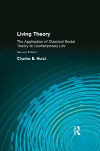 Living Theory : The Application of Classical Social Theory to Contemporary Life（2 NED）