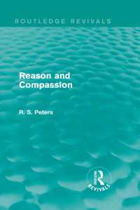 Reason and Compassion (Routledge Revivals) : The Lindsay Memorial Lectures Delivered at the University of Keele, February-March 1971 and The Swarthmore Lecture Delivered to the Society of Friends 1972 by Richard S. Peters