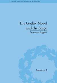 ゴシック小説と演劇：ロマン主義の転用<br>The Gothic Novel and the Stage : Romantic Appropriations