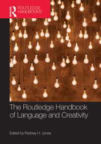 ラウトレッジ版　言語と創造性ハンドブック<br>The Routledge Handbook of Language and Creativity
