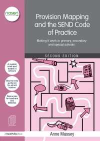 Provision Mapping and the SEND Code of Practice : Making it work in primary, secondary and special schools（2）