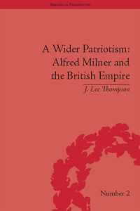 アルフレッド・ミルナーと大英帝国<br>A Wider Patriotism : Alfred Milner and the British Empire