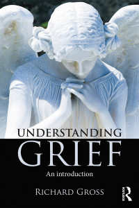 悲嘆の心理学入門<br>Understanding Grief : An Introduction