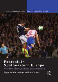 Football in Southeastern Europe : From Ethnic Homogenization to Reconciliation