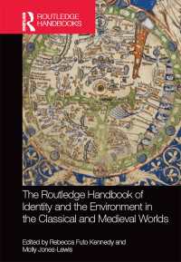 ラウトレッジ版　古代・中世世界におけるアイデンティティと環境ハンドブック<br>The Routledge Handbook of Identity and the Environment in the Classical and Medieval Worlds