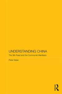 Understanding China : The Silk Road and the Communist Manifesto