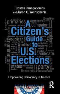 米国の選挙：市民向けガイド<br>A Citizen's Guide to U.S. Elections : Empowering Democracy in America