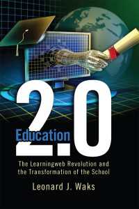 Education 2.0 : The LearningWeb Revolution and the Transformation of the School