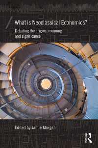 新古典派経済学とは何か？<br>What is Neoclassical Economics? : Debating the origins, meaning and significance