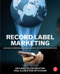 レコードレイベル・マーケティング（第３版）<br>Record Label Marketing : How Music Companies Brand and Market Artists in the Digital Era（3 NED）