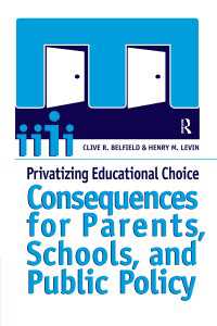 アメリカにおける学校の民営化<br>Privatizing Educational Choice : Consequences for Parents, Schools, and Public Policy