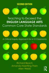 Teaching to Exceed the English Language Arts Common Core State Standards : A Critical Inquiry Approach for 6-12 Classrooms（2 NED）