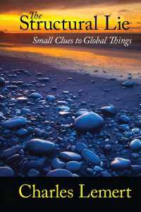 Ｃ．レマート著／社会科学理論の原理：グローバル世界への手がかり<br>Structural Lie : Small Clues to Global Things