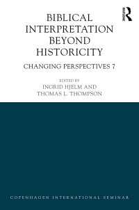 Biblical Interpretation Beyond Historicity : Changing Perspectives 7