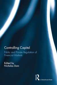 官民による金融市場規制<br>Controlling Capital : Public and Private Regulation of Financial Markets