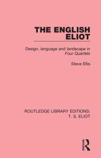 The English Eliot : Design, Language and Landscape in Four Quartets