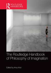 ラウトレッジ版　想像力の哲学ハンドブック<br>The Routledge Handbook of Philosophy of Imagination