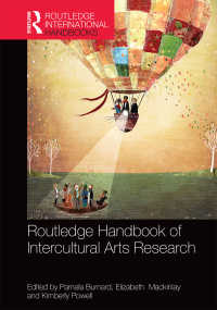 ラウトレッジ版　異文化間芸術学ハンドブック<br>The Routledge International Handbook of Intercultural Arts Research