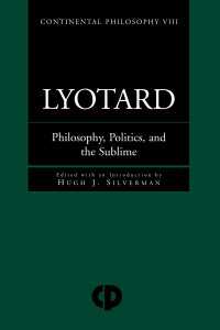 リオタール：哲学、政治、崇高<br>Lyotard : Philosophy, Politics and the Sublime