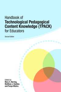 Handbook of Technological Pedagogical Content Knowledge (TPACK) for Educators（2）