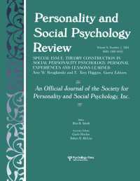 Theory Construction in Social Personality Psychology : Personal Experiences and Lessons Learned: A Special Issue of personality and Social Psychology Review