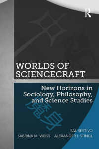 Worlds of ScienceCraft : New Horizons in Sociology, Philosophy, and Science Studies