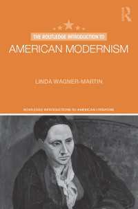 アメリカ・モダニズム入門<br>The Routledge Introduction to American Modernism