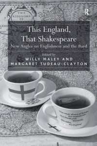 イギリスとは、シェイクスピアとは<br>This England, That Shakespeare : New Angles on Englishness and the Bard