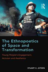 若者の社会運動の地理学：空間と変容の民族詩学<br>The Ethnopoetics of Space and Transformation : Young People’s Engagement, Activism and Aesthetics