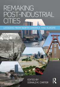 ポスト産業都市をつくりなおす：北米とヨーロッパの教訓<br>Remaking Post-Industrial Cities : Lessons from North America and Europe