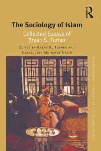 イスラームの社会学：B. S. ターナー選集<br>The Sociology of Islam : Collected Essays of Bryan S. Turner