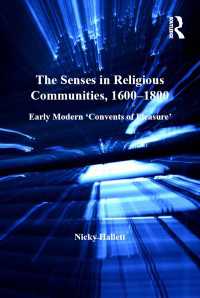 The Senses in Religious Communities, 1600-1800 : Early Modern ‘Convents of Pleasure’