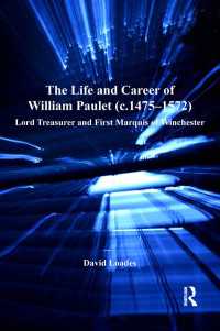 The Life and Career of William Paulet (c.1475–1572) : Lord Treasurer and First Marquis of Winchester