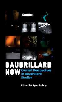 ボードリヤールの現在<br>Baudrillard Now : Current Perspectives in Baudrillard Studies
