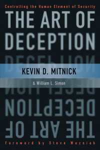 『欺術-史上最強のハッカーが明かす禁断の技法』(原書)<br>The Art of Deception : Controlling the Human Element of Security