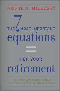 The 7 Most Important Equations for Your Retirement : The Fascinating People and Ideas Behind Planning Your Retirement Income