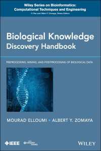 生物学のナレッジディスカバリ・ハンドブック<br>Biological Knowledge Discovery Handbook : Preprocessing, Mining and Postprocessing of Biological Data