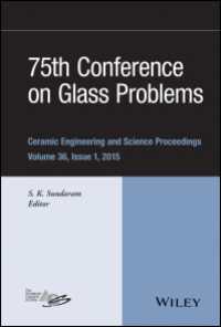 75th Conference on Glass Problems : A Collection of Papers Presented at the 75th Conference on Glass Problems, Greater Columbus Convention Center, Columbus, Ohio, November 3-6, 2014, Volume 36, Issue 1