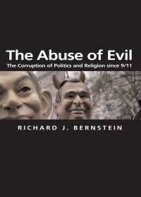 悪の乱用：９．１１以降の政治と宗教の堕落<br>The Abuse of Evil : The Corruption of Politics and Religion since 9/11
