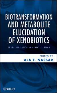 Biotransformation and Metabolite Elucidation of Xenobiotics : Characterization and Identification