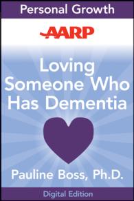AARP Loving Someone Who Has Dementia : How to Find Hope while Coping with Stress and Grief